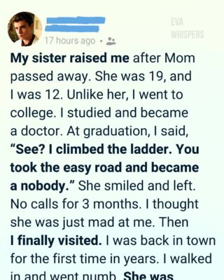 My Sister Raised Me After Our Mom Passed Away. I Called Her a ‘Nobody’—Then I Discovered the Truth