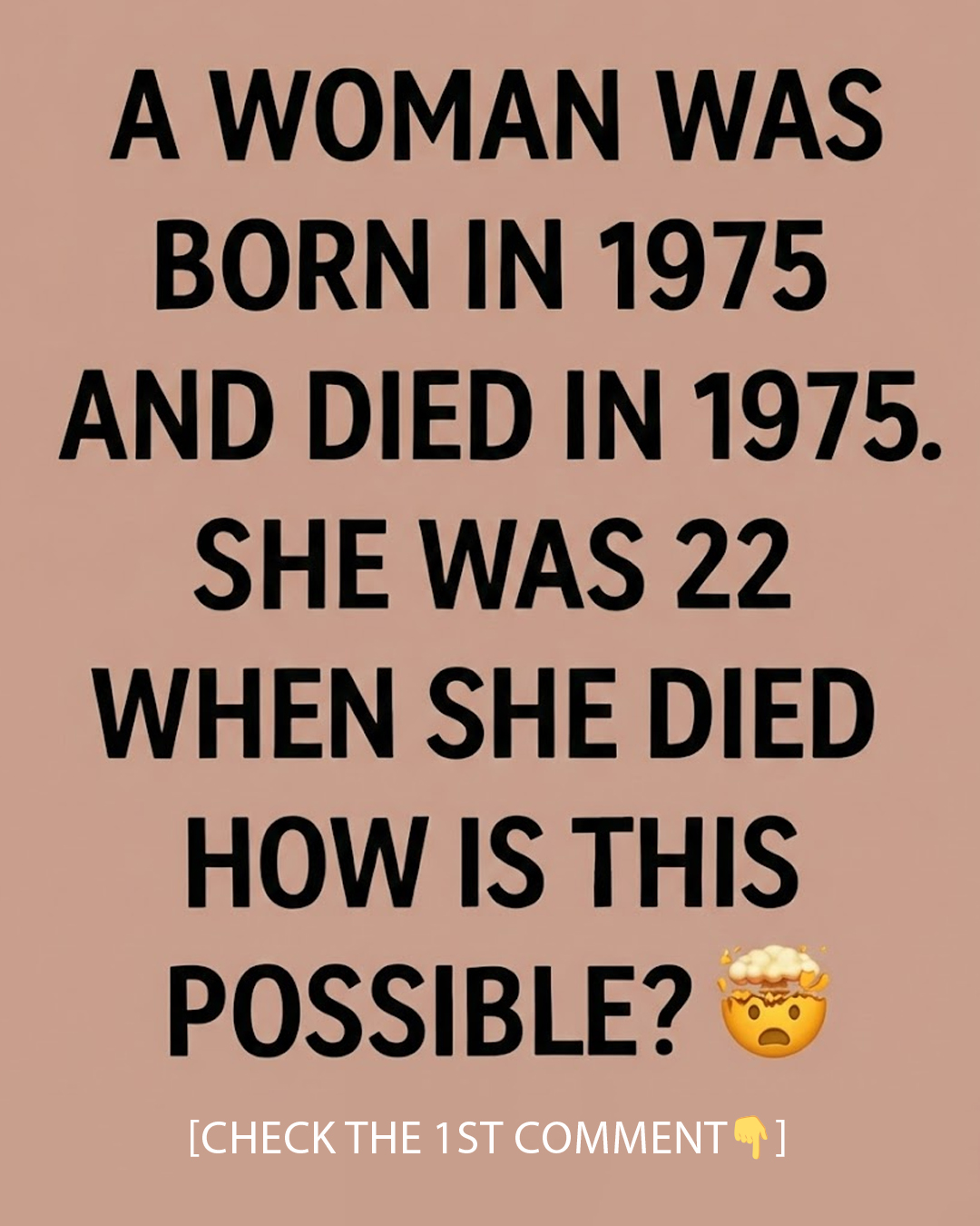 A woman was born in 1975 and died in 1975.