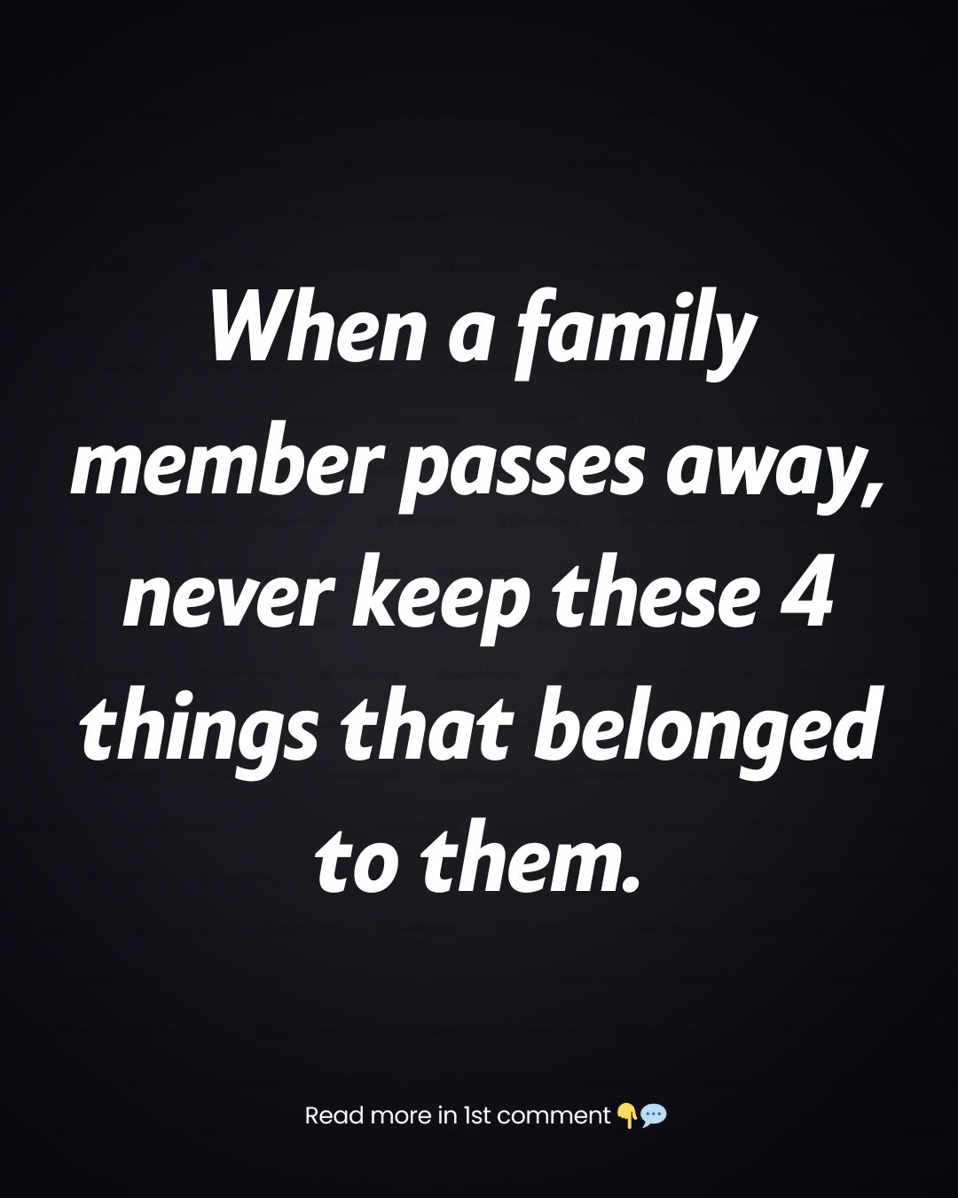 When a Family Member Passes Away, Never Keep These 4 Things That Belonged to Them