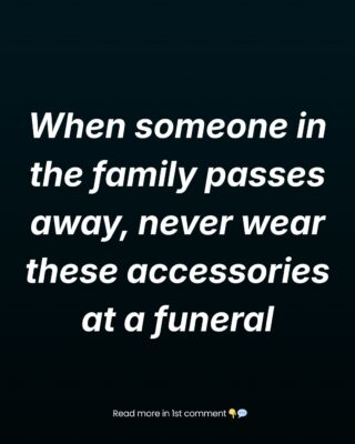 When a Loved One Passes Away, These Accessories Should Never Be Worn to a Funeral