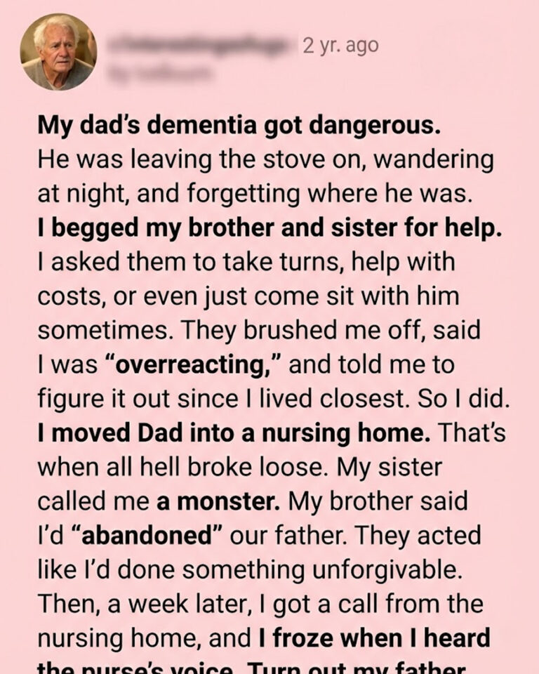 They Called Me a Monster for Putting My Father in a Nursing Home—Then the Phone Call Changed Everything