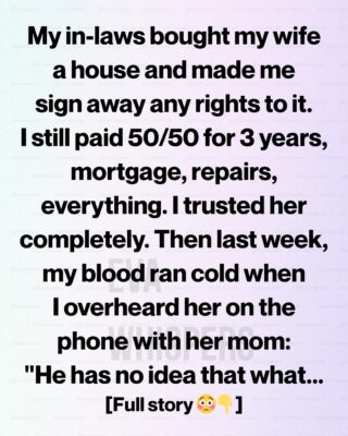 I Was Paying Half the Mortgage—Until I Heard What She Told Her Mother