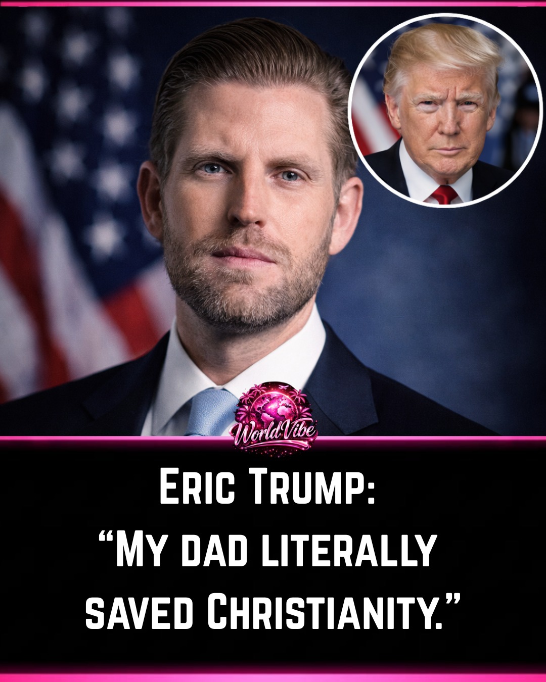 Eric Trump’s “Saved Christianity” Remark Fuels National Debate
