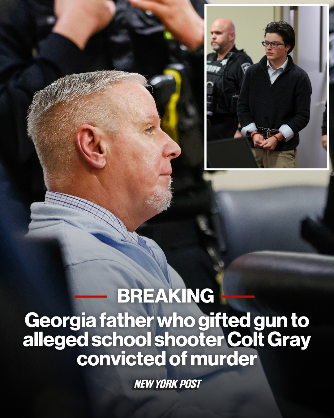 Georgia father who gifted gun to alleged school shooter Colt Gray is convicted of murder